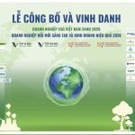KHÉP LẠI THÀNH CÔNG LỄ CÔNG BỐ VÀ VINH DANH TOP DOANH NGHIỆP ESG VIỆT NAM XANH 2026 VÀ TOP DOANH NGHIỆP ĐỔI MỚI SÁNG TẠO VÀ KINH DOANH HIỆU QUẢ 2026