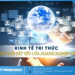 KINH TẾ TRI THỨC: VIỆT NAM CÓ THỂ CẠNH TRANH Ở ĐÂU?