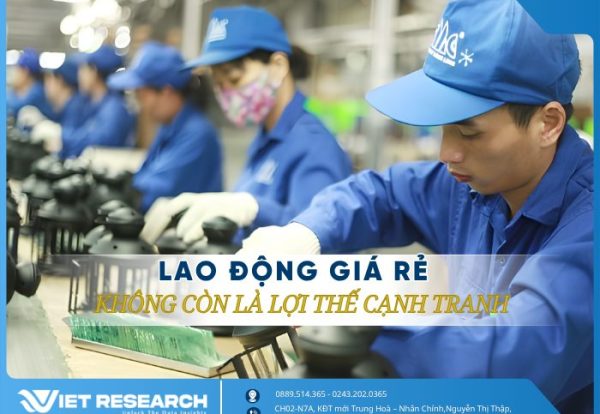 Lao động giá rẻ không còn là lợi thế cạnh tranh